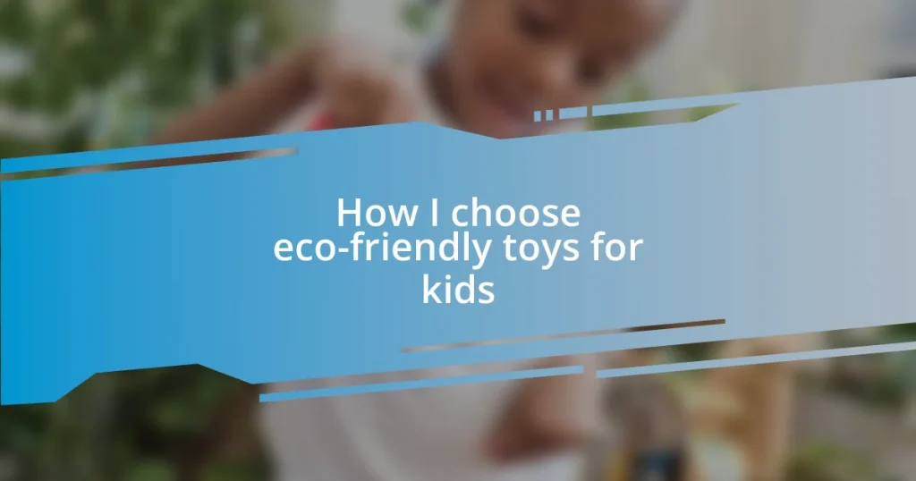 How I choose eco-friendly toys for kids