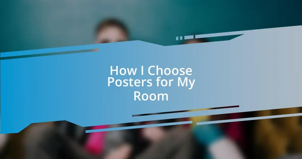 How I Choose Posters for My Room