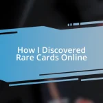 How I Discovered Rare Cards Online