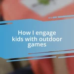 How I engage kids with outdoor games