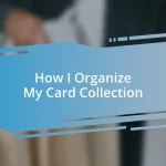 How I Organize My Card Collection