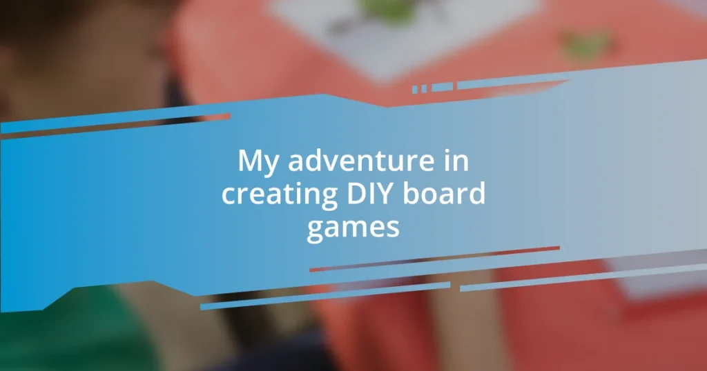 My adventure in creating DIY board games