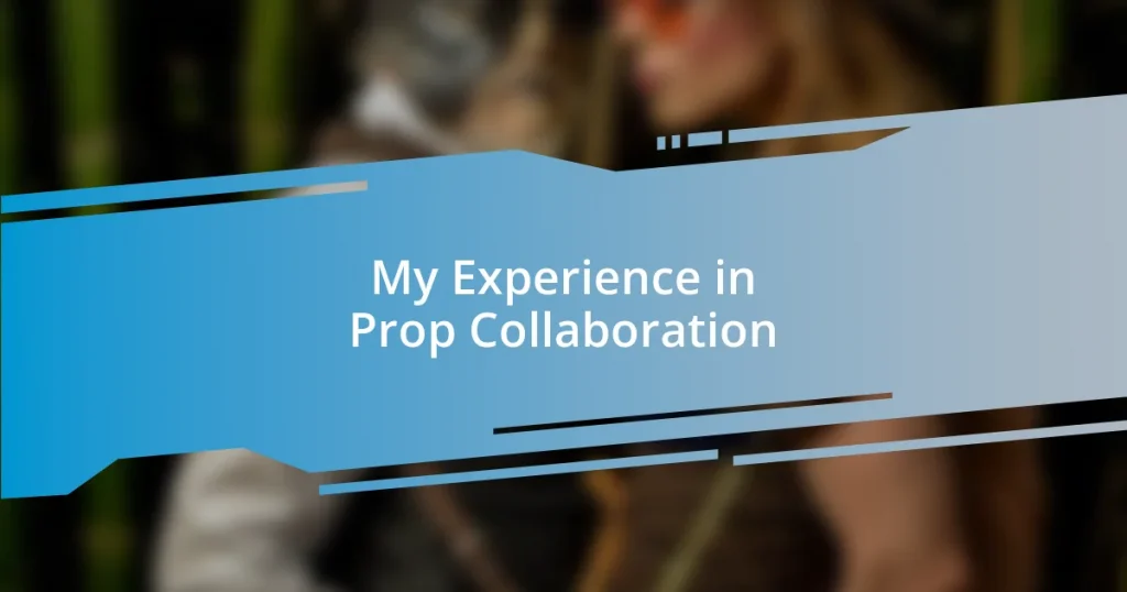 My Experience in Prop Collaboration