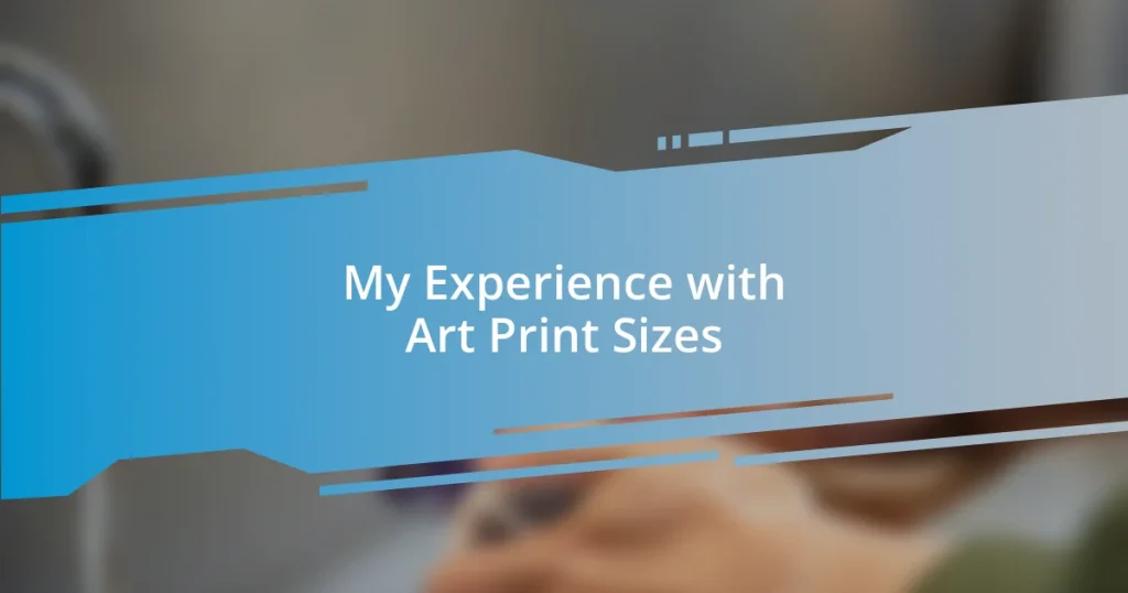 My Experience with Art Print Sizes