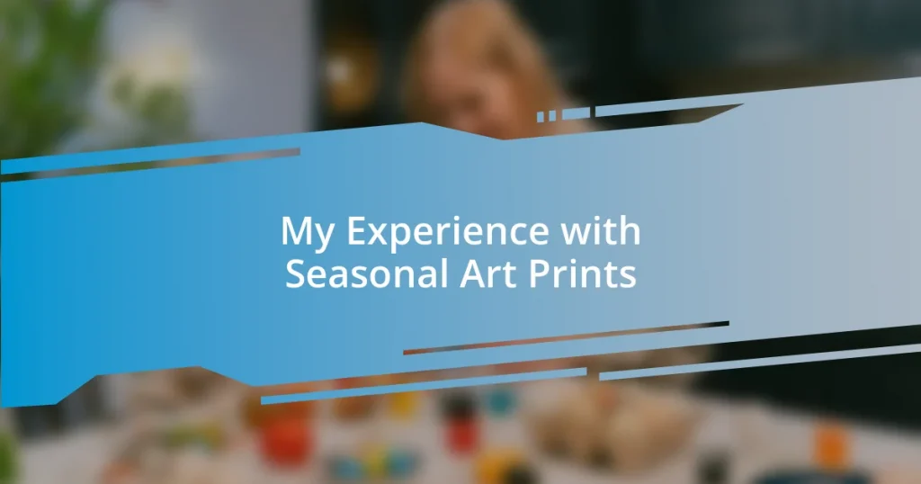 My Experience with Seasonal Art Prints