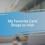 My Favorite Card Shops to Visit