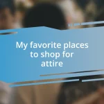 My favorite places to shop for attire