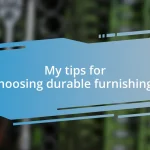 My tips for choosing durable furnishings