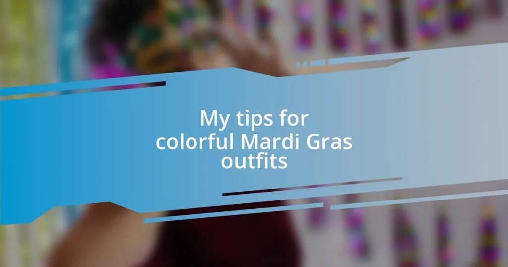 My tips for colorful Mardi Gras outfits