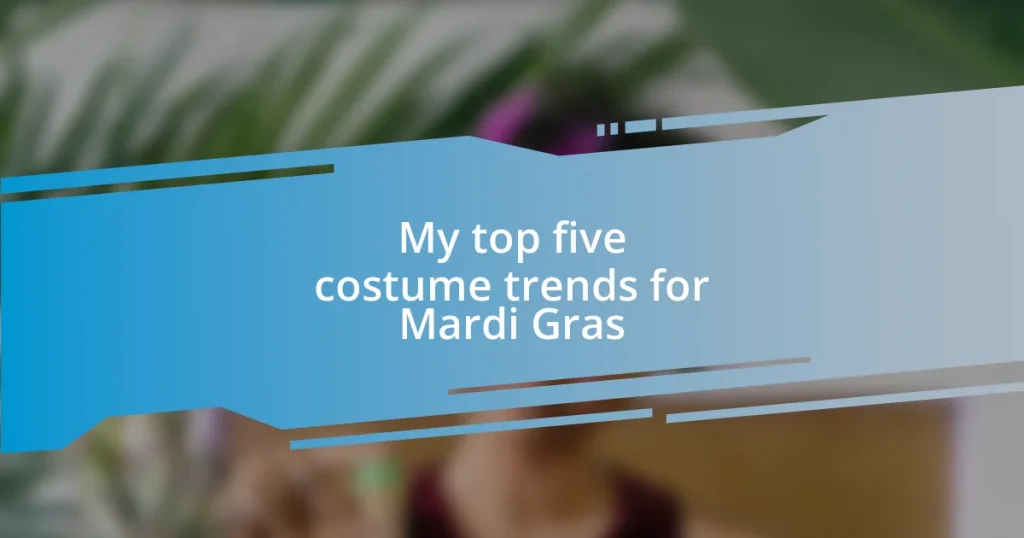 My top five costume trends for Mardi Gras