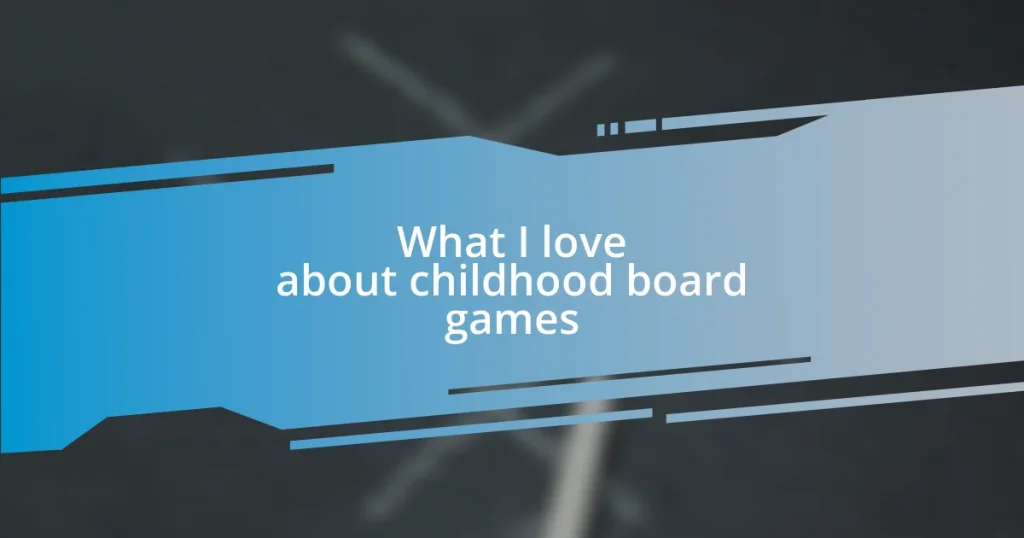 What I love about childhood board games