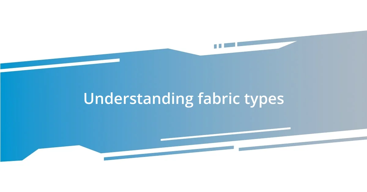 Understanding fabric types